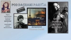Pod Dachami Paryża - piosenki Edith Piaf śpiewa Dorota Bębenek