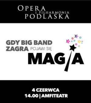 04.06.2017, godz. 14.00, Rodzinny koncert na Dzień Dziecka "Gdy Big Band zagra, pojawia się magia" 