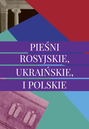 Pieśni Bez granic – arie i pieśni polskie, rosyjskie i ukraińskie