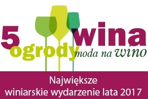 Ogrody Wina - Największe winiarskie wydarzenie lata 2017  