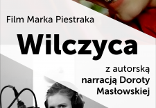 Bilety na: WILCZYCA | film Marka Piestraka z autorską narracją Doroty Masłowskiej